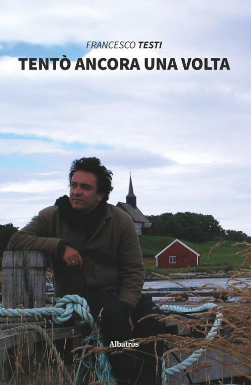 Tentò ancora una volta