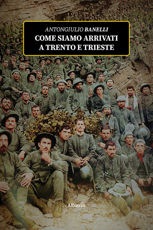 Come siamo arrivati a Trento e Trieste