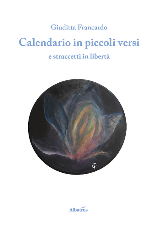 Calendario in piccoli versi e straccetti in libertà