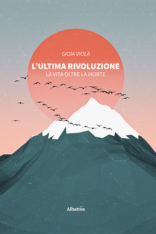 L'ultima rivoluzione. La vita oltre la morte