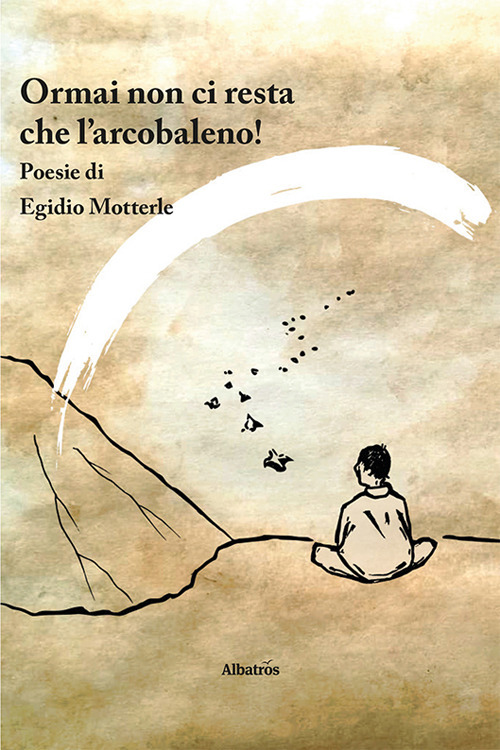 Ormai non ci resta che l'arcobaleno!