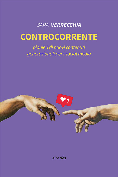 Controcorrente. Pionieri di nuovi contenuti generazionali per i social media