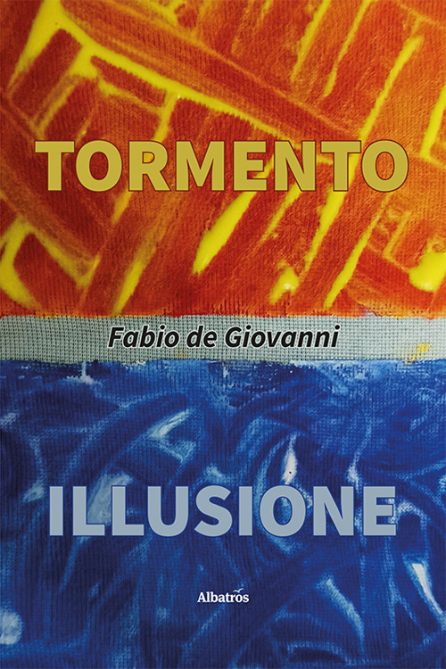 Tormento. Illusione
