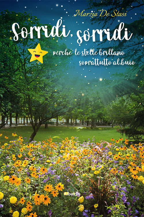 Sorridi, sorridi perché le stelle brillano soprattutto al buio