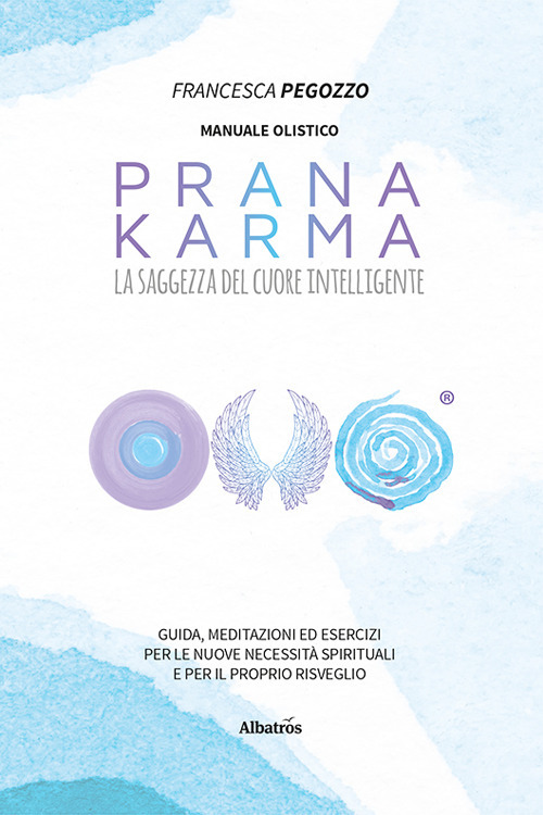 Prana Karma. La saggezza del cuore intelligente