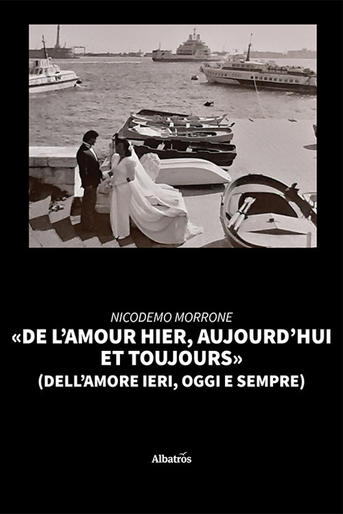 «De l'amour hier, aujourd'hui et toujours» (dell'amore ieri, oggi e sempre)