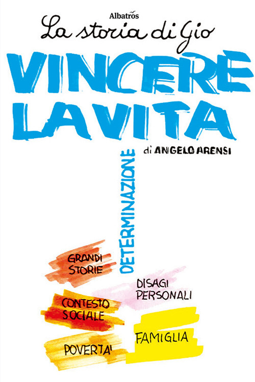 La storia di Gio. Vincere la vita