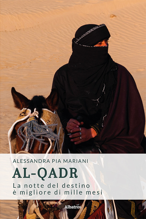 Al-Qadr. La notte del destino è migliore di mille mesi