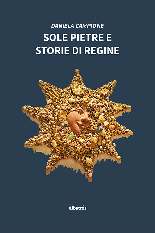Sole pietre e storie di regine