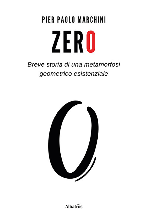 Zero. Breve storia di una metamorfosi geometrico esistenziale