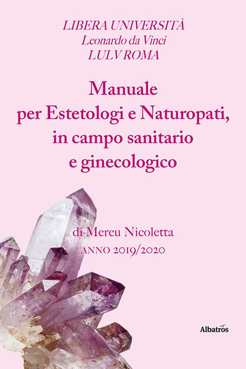 Manuale per estetologi e naturopati, in campo sanitario e ginecologico