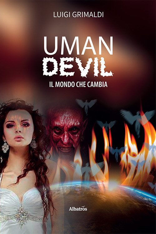 Uman devil. Il mondo che cambia