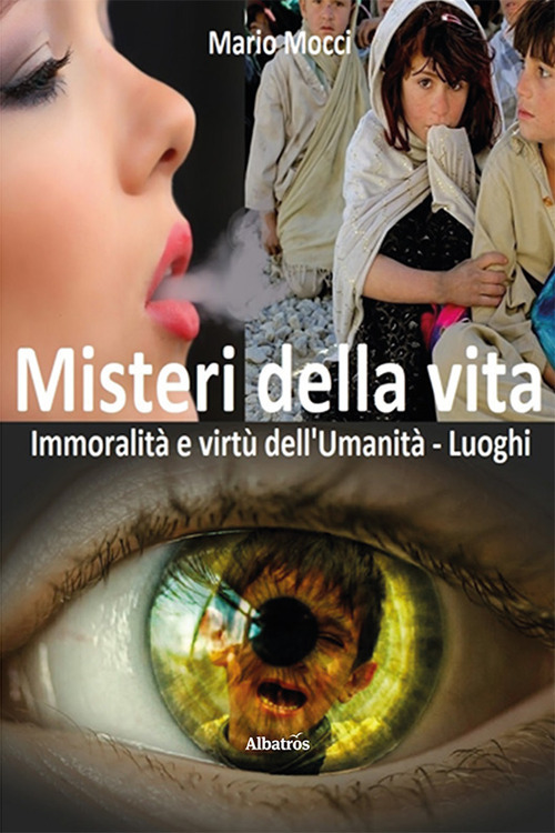 Misteri della vita. Immoralità e virtù dell'umanità. Luoghi