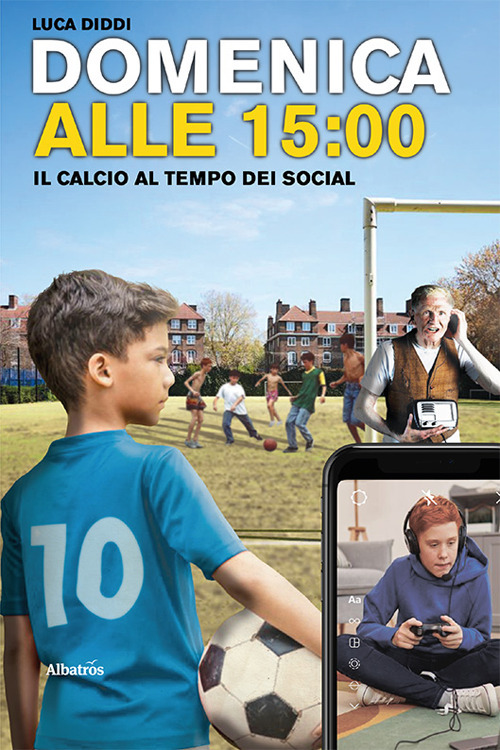 Domenica alle 15. Il calcio al tempo dei social