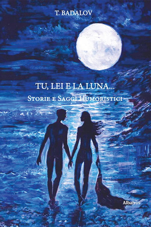 Tu, lei e la luna... Saggi umoristici