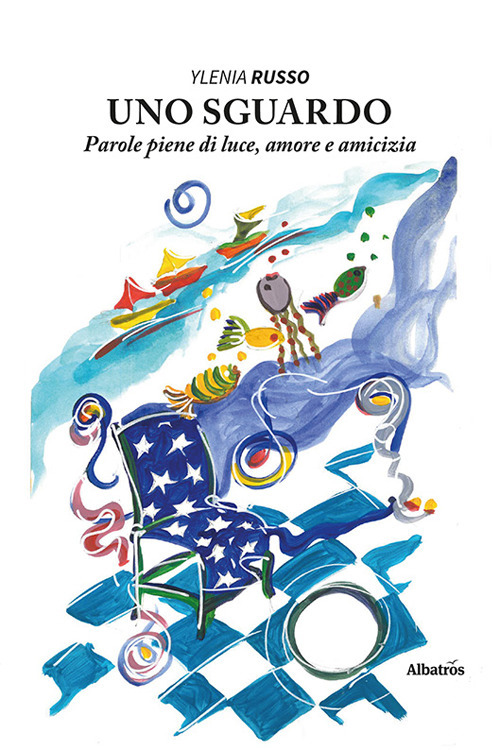 Uno sguardo. Parole piene di luce, amore e amicizia