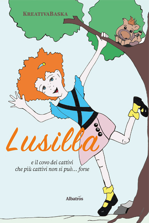 Lusilla e il covo dei cattivi che più cattivi non si può… forse