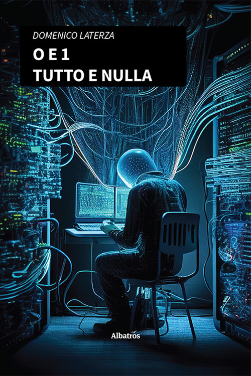 O e 1. Tutto e nulla