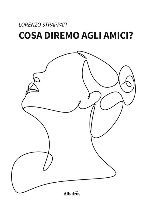 Cosa diremo agli amici?