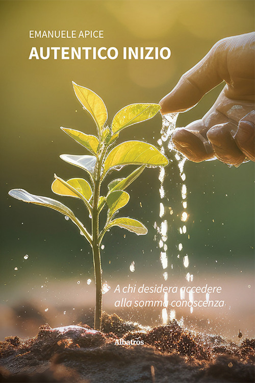 Autentico inizio. Poesie e pensieri d’amore