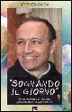 Sognando il giorno. Padre Alberto Vittadello missionario comboniano
