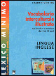 Lexico minimo. Vocabolario interculturale illustrato. Per bambini e bambine dai 2 ai 14 anni. Ediz. inglese