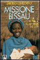 Missione Bissau. I 50 anni del Pime in Guinea Bissau (1947-1997)