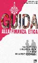 Guida alla finanza etica. Come investire i propri risparmi in modo socialmente responsabile