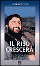 Il riso crescerà. Una vita donata a Dio e al popolo thailandese
