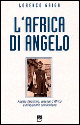 L'Africa di Angelo. Angelo Tarantino, vescovo d'Africa e missionario comboniano