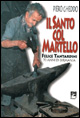 Il santo col martello. Felice Tantardini. 70 anni di Birmania