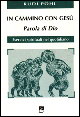 In cammino con Gesù. Parola di Dio. Esercizi spirituali nel quotidiano