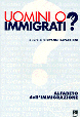 Uomini o immigrati? Alfabeto dell'immigrazione