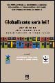 Globalizzato sarà lei! Per dire no alla grande rete senza varcare la linea rossa