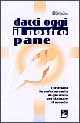 Dacci oggi il nostro pane. I cristiani in un'economia di giustizia per sfamare il mondo
