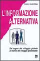 L'informazione alternativa. Dal sogno del villaggio globale al rischio del villaggio globalizzato