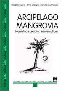 Arcipelago Mangrovia. Narrativa caraibica e intercultura