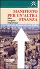 Manifesto per un'altra finanza. Idee, progetti, esperienze per una finanza etica in Italia