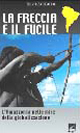 La freccia e il fucile. L'Amazzonia nelle mire della globalizzazione