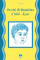 Occhi di bambino. Child eyes