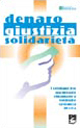 Denaro giustizia solidarietà. I cristiani per un mondo chiamato a costruire speranza di vita