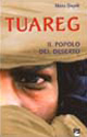Tuareg. Il popolo del deserto