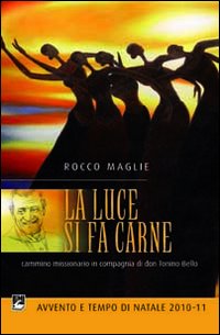 La luce si fa carne. Cammino missionario in compagnia di don Tonino Bello