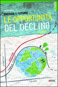 Energia e futuro. Le opportunità del declino