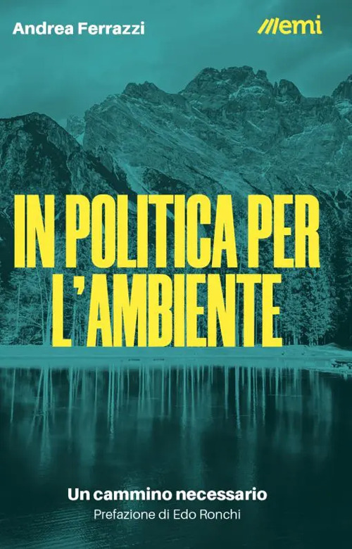 In politica per l'ambiente. Un cammino necessario