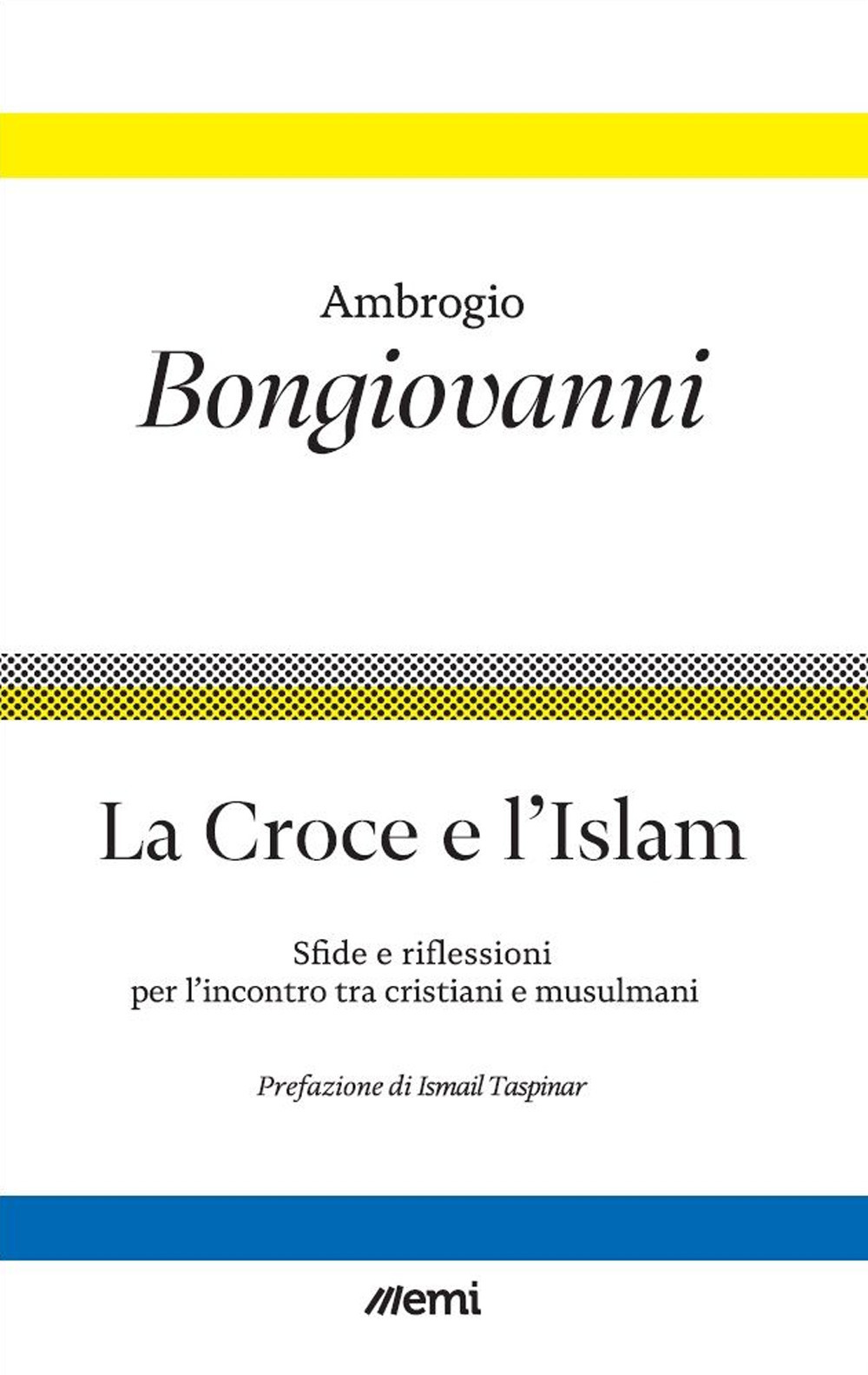 La croce e l'islam. Riflessioni e sfide per l'incontro