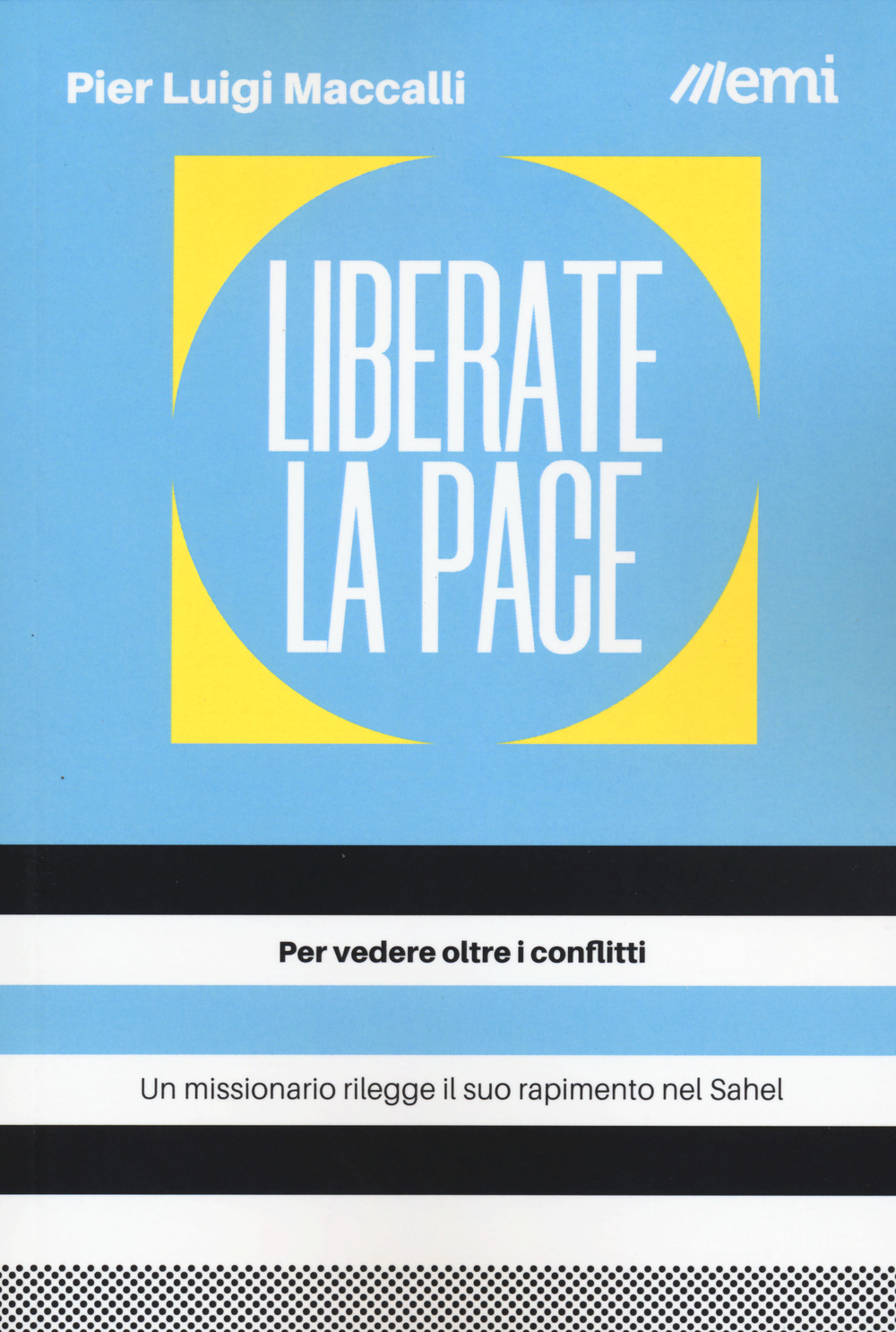 Liberate la pace. Per vedere oltre i conflitti