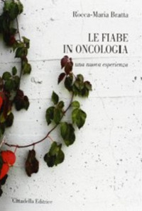 Le fiabe in oncologia. Una nuova esperienza