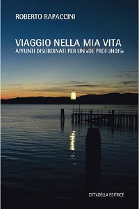 Viaggio nella mia vita. Appunti disordinati per un «De Profundis»