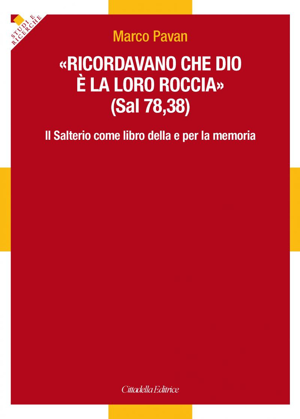 «Ricordavano che Dio è la loro roccia» (Sal 78,35). Il Salterio come libro della e per la memoria